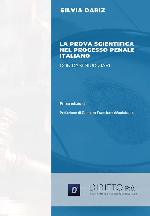 La prova scientifica nel processo penale italiano con casi giudiziari