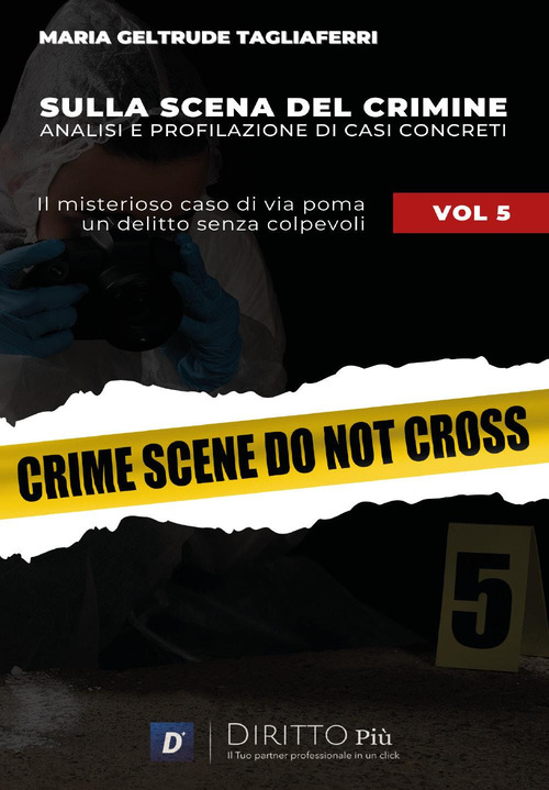 Sulla scena del crimine. Analisi e profilazione di casi concreti