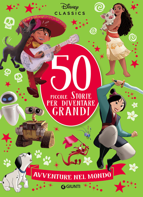 50 piccole storie per diventare grandi. Avventure nel mondo