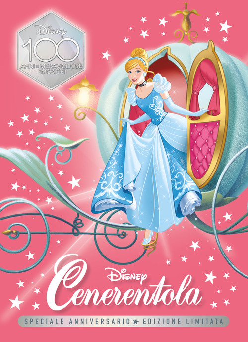 Cenerentola. Speciale anniversario. Disney 100. Ediz. limitata