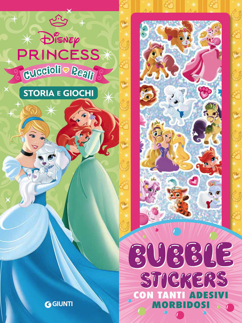 Disney princess e cuccioli reali. Bubble stickers. Storia e giochi