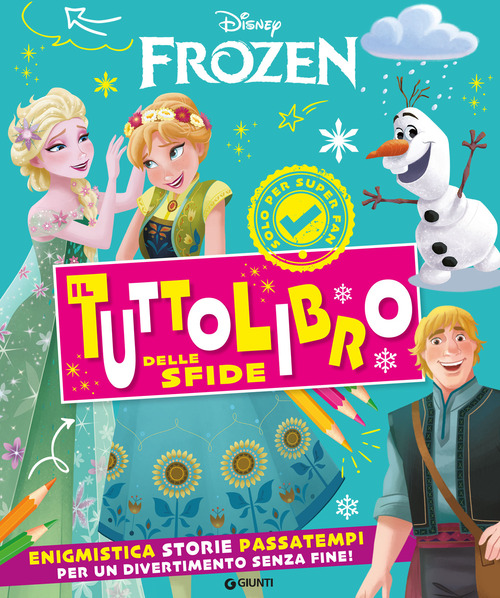 Frozen. Il tuttolibro delle sfide. Enigmistica storie passatempi per un divertimento senza fine!