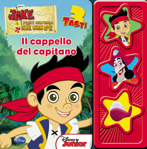 Jake e i pirati dell'isola che non c'&egrave;. Il cappello del capitano. Libro sonoro