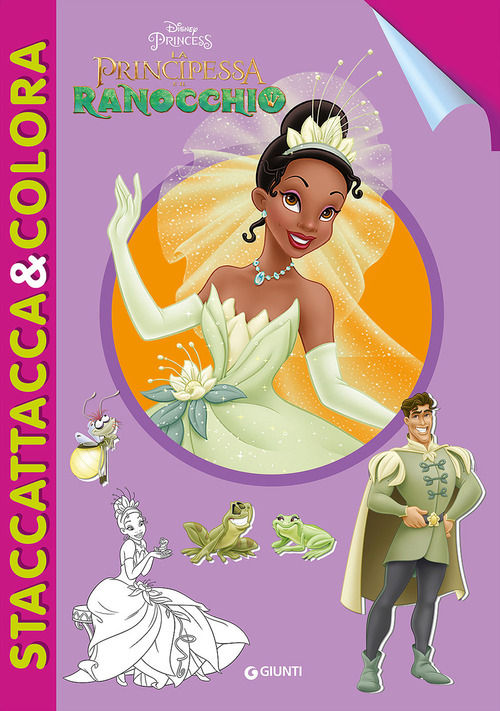 La Principessa e il ranocchio. Staccattacca e colora. Con adesivi