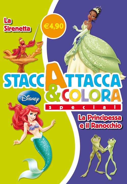 La Sirenetta-La Principessa e il Ranocchio. Staccattacca e colora special. Con adesivi