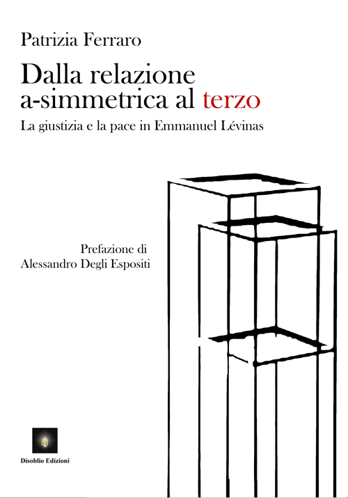 Dalla relazione a-simmetrica al terzo. La giustizia e la pace in Emmanuel Lévinas