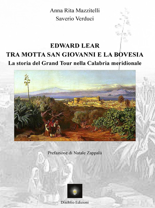 Edward Lear tra Motta San Giovanni e la Bovesia. La storia del Grand Tour nella Calabria Meridionale