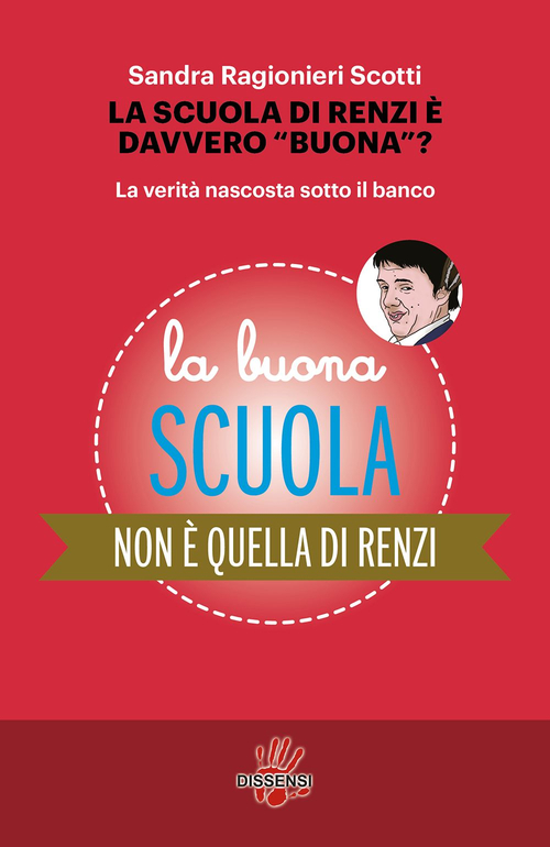 La scuola di Renzi &egrave; davvero &laquo;buona&raquo;? La verit&agrave; nascosta sotto il banco