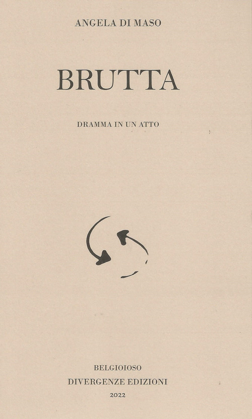 Brutta. Dramma in un atto