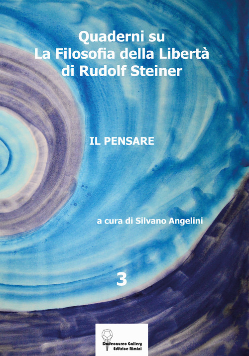 Quaderni su &laquo;La filosofia della libert&agrave;&raquo; di Rudolf Steiner