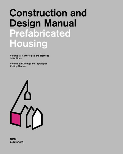 Prefabricated housing. Construction and design manual