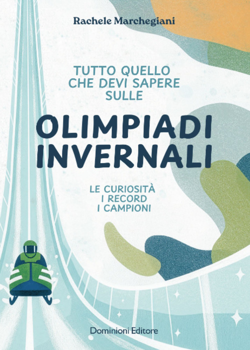 Tutto quello che devi sapere sulle Olimpiadi invernali. Le curiosit&agrave;, i record, i campioni