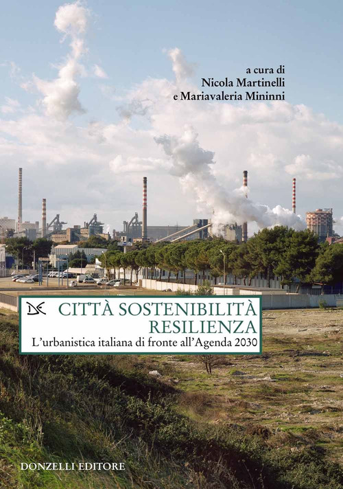 Citt&agrave; sostenibilit&agrave; resilienza. L'urbanistica italiana di fronte all'Agenda 2030