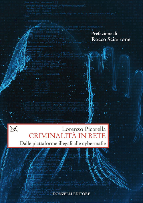 Criminalit&agrave; in rete. Dalle piattaforme illegali alle cybermafie
