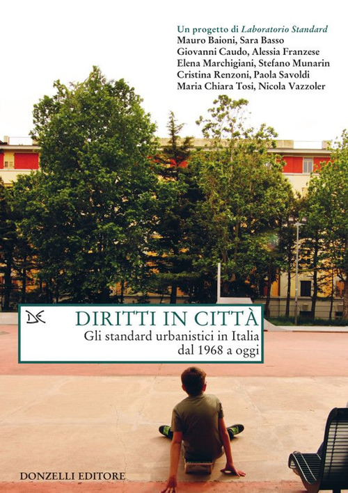 Diritti in citt&agrave;. Gli standard urbanistici in Italia dal 1968 a oggi