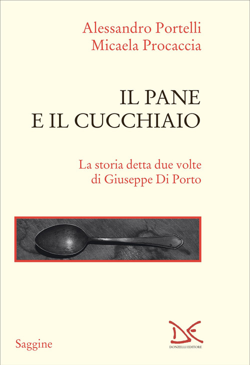 Il pane e il cucchiaio. La storia detta due volte di Giuseppe Di Porto