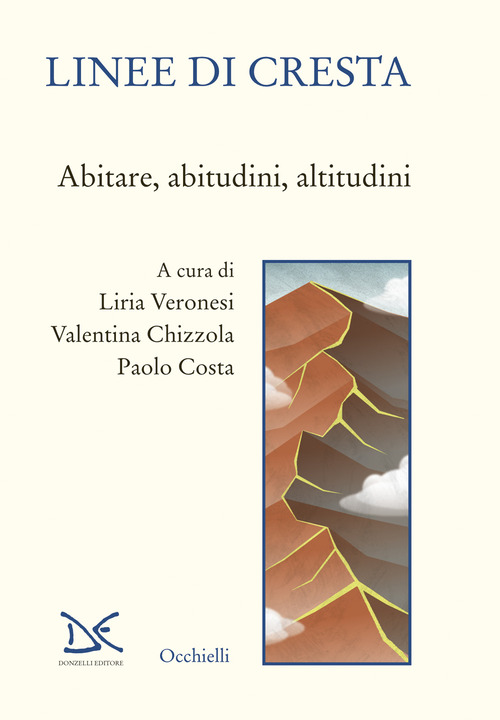 Linee di cresta. Abitare, abitudini, altitudini