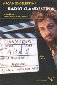 Radio clandestina. Memoria delle Fosse Ardeatine