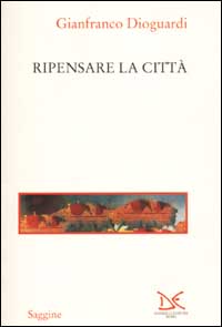 Ripensare la citt&agrave;