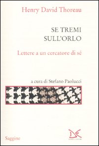Se tremi sull'orlo. Lettere a un cercatore di sé