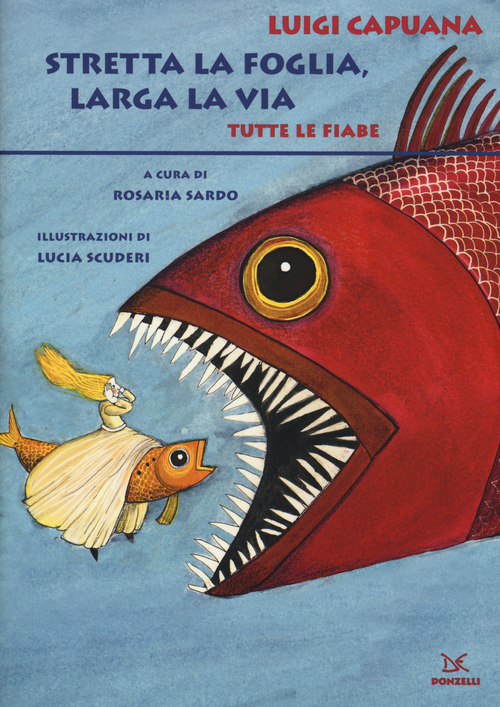 Stretta la foglia, larga la via. Tutte le fiabe