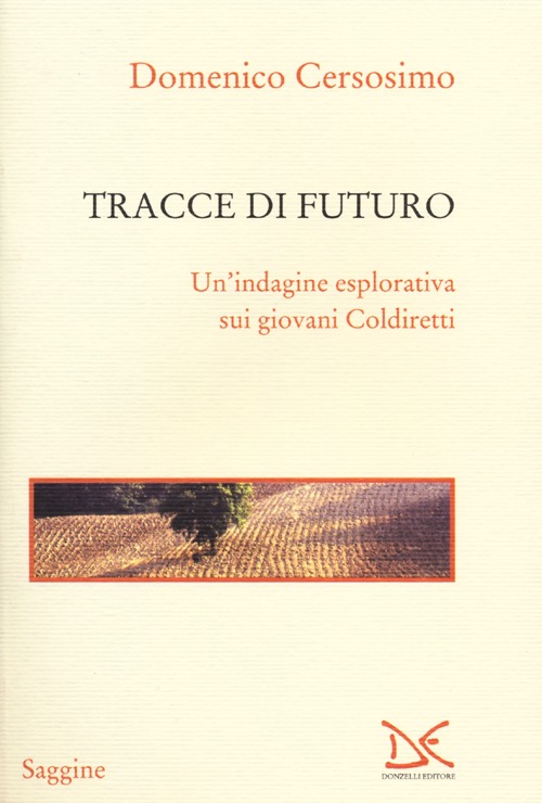 Tracce di futuro. Un'indagine esplorativa sui giovani Coldiretti