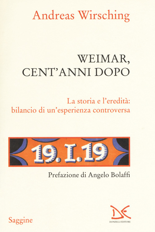 Weimar, cent' anni dopo. La storia e l'eredit&agrave;: bilancio di un'esperienza controversa