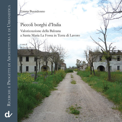 Piccoli borghi d'Italia. Valorizzazione della Balzana a Santa Maria La Fossa in Terra di Lavoro