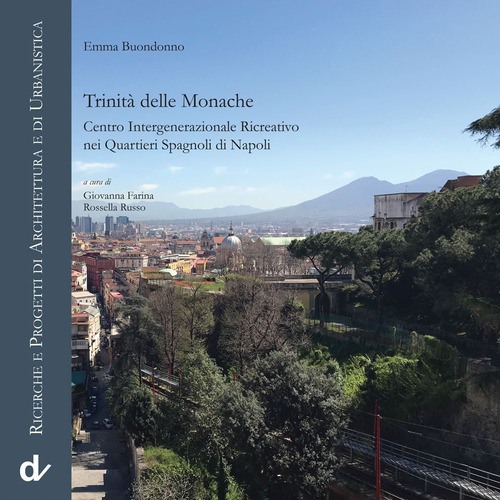 Trinit&agrave; delle Monache. Centro intergenerazionale ricreativo nei Quartieri Spagnoli di Napoli