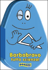Barbabravo tutta scienza!