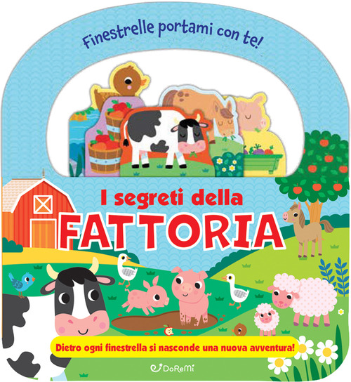 I segreti della fattoria. Finestrelle portami con te!