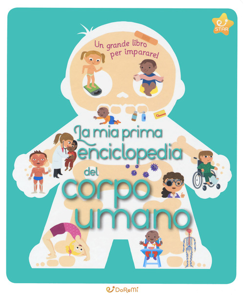 La mia prima enciclopedia del corpo umano