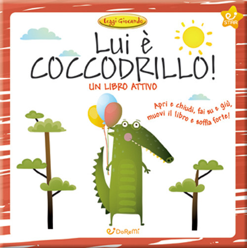 Lui è coccodrillo! Leggi giocando