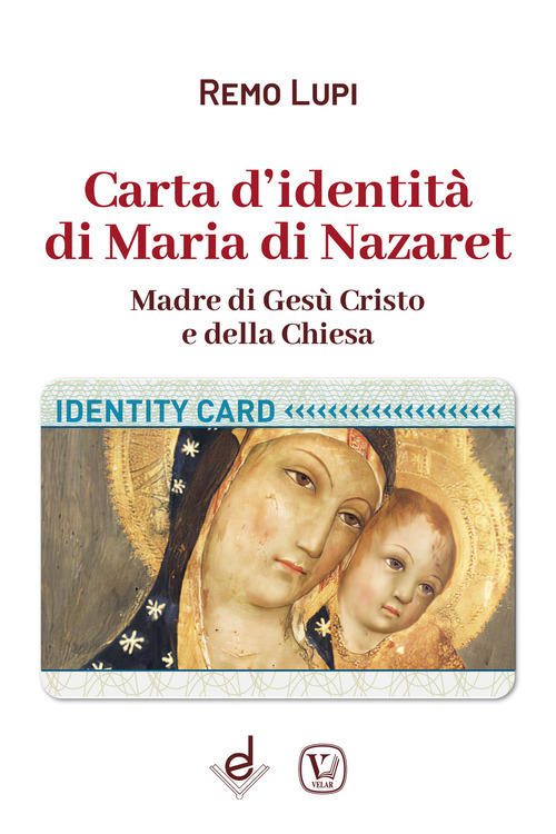 Carta d'identit&agrave; di Maria di Nazaret. Madre di Ges&ugrave; Cristo e della Chiesa