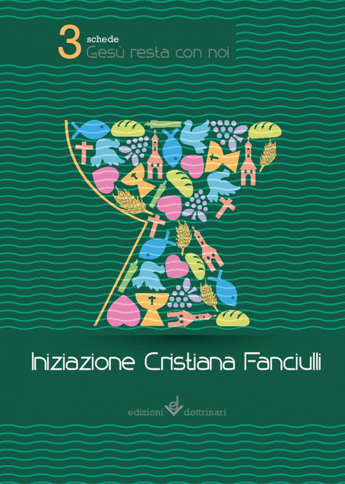 Ges&ugrave; resta con noi. Iniziazione cristiana dei fanciulli. Quaderni di viaggio