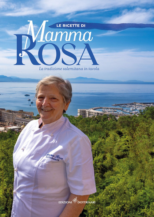 Le ricette di mamma Rosa. La tradizione salernitana in tavola