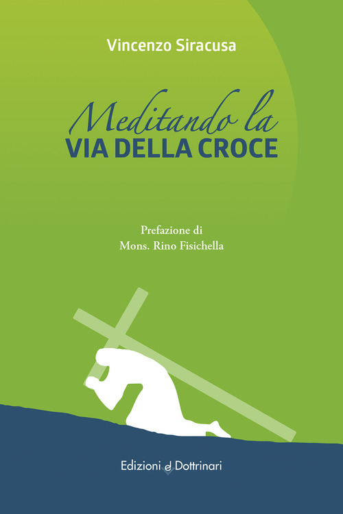 Meditando la via della croce. Via crucis con papa Francesco