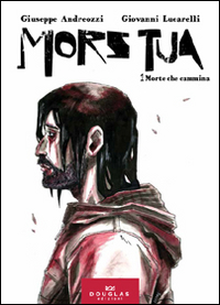 Morte che cammina. Mors tua