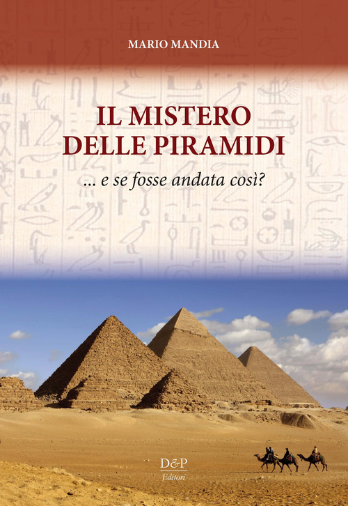 Il mistero delle piramidi: e se fosse andata cos&igrave;?