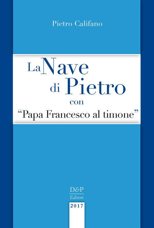 La nave di Pietro con &laquo;Papa Francesco al timone&raquo;