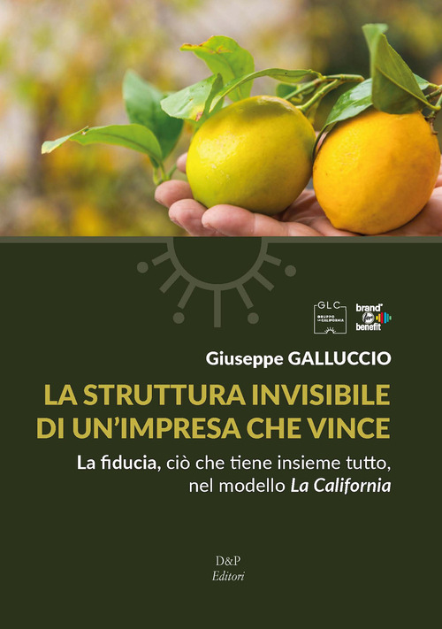 La struttura invisibile di un'impresa che vince. La fiducia, ci&ograve; che tiene insieme tutto nel modello La California
