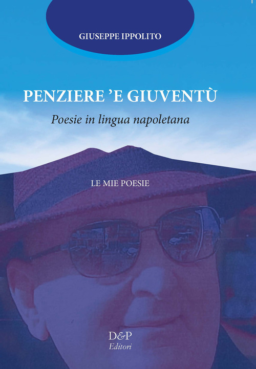 Penziere 'e giuvent&ugrave;. Poesie in lingua napoletana