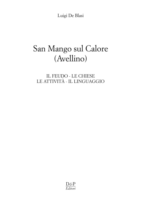 San Mango sul Calore. Il feudo, le chiese, le attività, il linguaggio