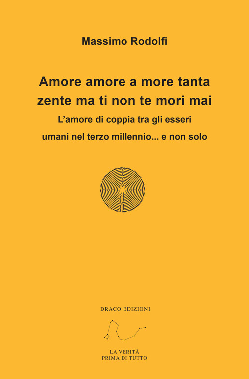 Amore amore a more tanta zente ma ti non te mori mai. L'amore di coppia tra gli esseri umani nel terzo millennio... e non solo