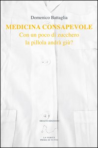 Medicina consapevole. Con un poco di zucchero la pillola andrà giu?