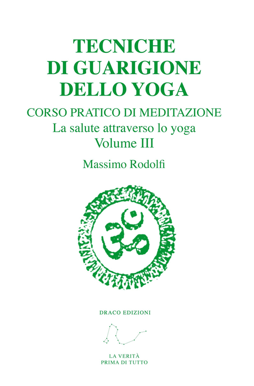Tecniche di guarigione dello yoga. Corso pratico di meditazione. La salute attraverso lo yoga