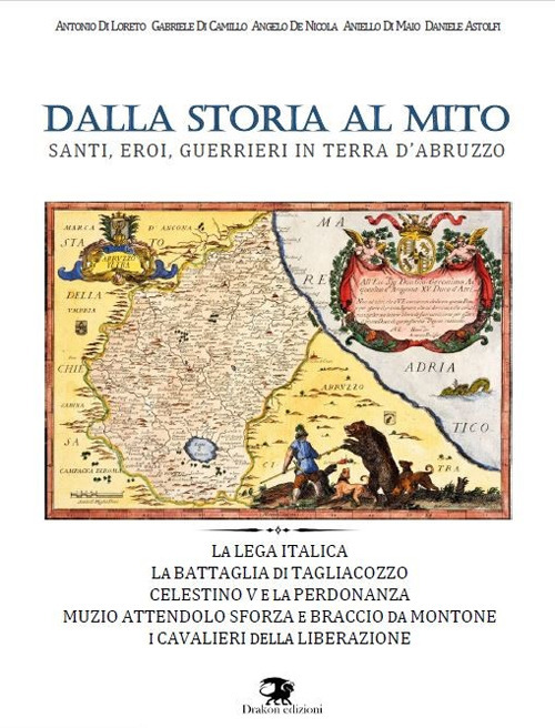 Dalla storia al mito. Santi, eroi, guerrieri in terra d'Abruzzo