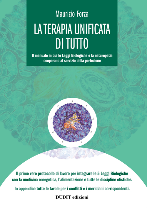 La terapia unificata di tutto. Il manuale in cui li leggi biologiche cooperano al servizio della perfezione