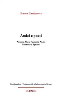 Amici e poeti. Antonio Alleva, Raymond André, Giammario Sgattoni