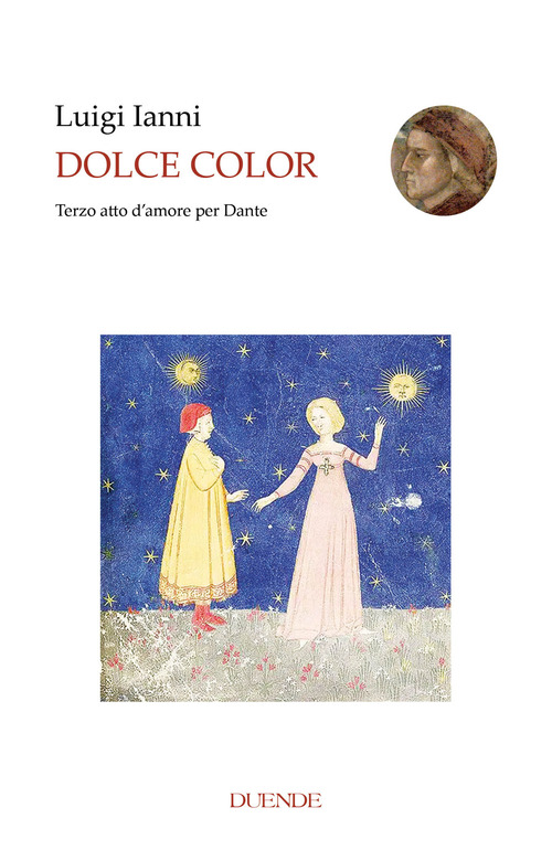 Dolce color. Terzo atto d'amore per Dante